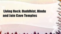 Living Rock: Buddhist, Hindu and Jain Cave Temples