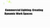 Commercial Lighting: Creating Dynamic Work Spaces