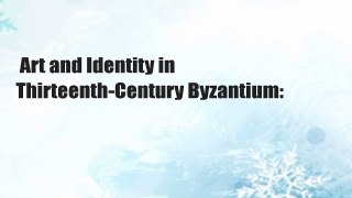 Art and Identity in Thirteenth-Century Byzantium: