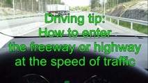 Driving Tip: How to enter the freeway or highway at the speed of traffic. Driving school info.