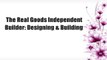 The Real Goods Independent Builder: Designing & Building