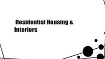 Residential Housing & Interiors