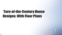 Turn-of-the-Century House Designs: With Floor Plans
