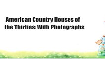 American Country Houses of the Thirties: With Photographs