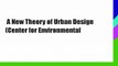 A New Theory of Urban Design (Center for Environmental