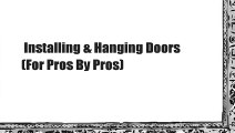 Installing & Hanging Doors (For Pros By Pros)