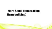 More Small Houses (Fine Homebuilding)