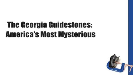 The Georgia Guidestones: America's Most Mysterious