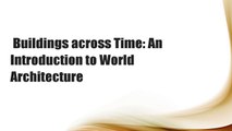 Buildings across Time: An Introduction to World Architecture