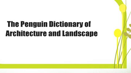 The Penguin Dictionary of Architecture and Landscape