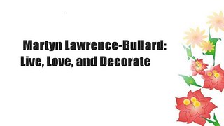 Martyn Lawrence-Bullard: Live, Love, and Decorate