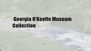 Georgia O'Keeffe Museum Collection