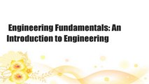 Engineering Fundamentals: An Introduction to Engineering