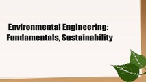 Environmental Engineering: Fundamentals, Sustainability