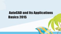 AutoCAD and Its Applications Basics 2015