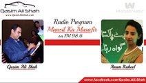 Anam Raheel  with Qasim Ali Shah on FM 98     (waqas)