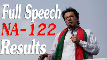 IMRAN KHAN Full Speech After NA-122 Results PTI WARNINGS Pakistan