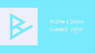 Boehm & DVNNI - Summer Sippin' (Original Mix)