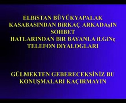 maraş elbistan yapalak köyü telefon konuşması