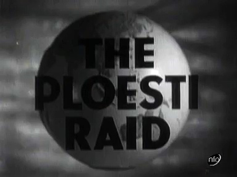 The Ploiesti Raid 1943 [Operation Tidal Wave]