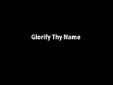 Glorify Thy Name (Worship with Lyrics)