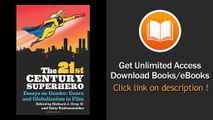 The 21st Century Superhero Essays on Gender Genre and Globalization in Film - BOOK PDF