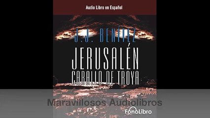 Jerusalen Caballo de Troya 1 de J.J. Benitez (Fragmento del Audiolibro)