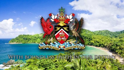 National Anthem of Trinidad and Tobago - Forged from the Love of Liberty