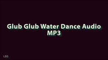 Glub Glub Water Dance Audio MP3