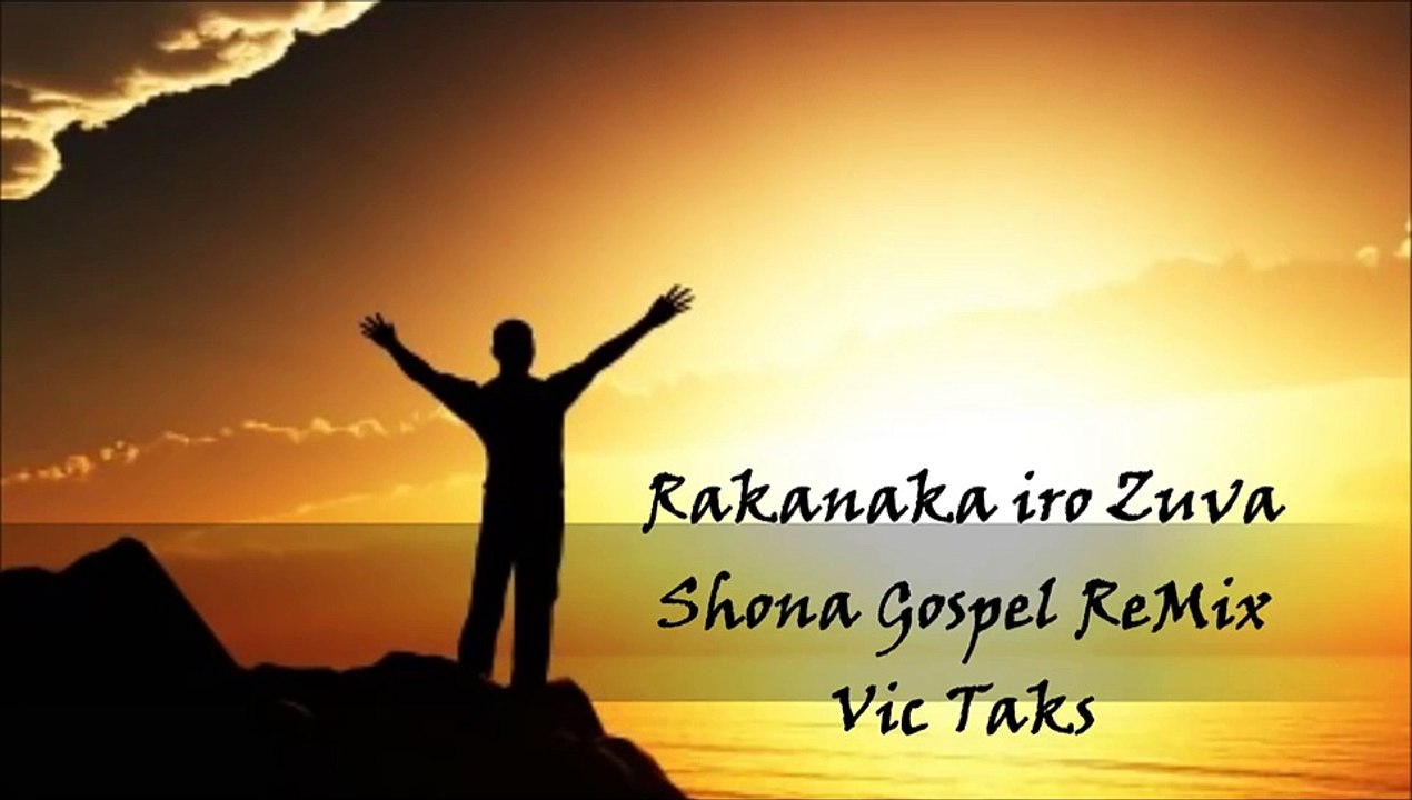 Rakanaka iro Zuva Shona Gospel Remix