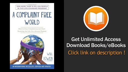 A Complaint Free World How to Stop Complaining and Start Enjoying the Life You Always Wanted - BOOK PDF