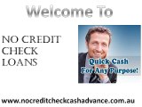 No Credit Check Loans- A Faithful Mode Of Getting Appropriate Assets