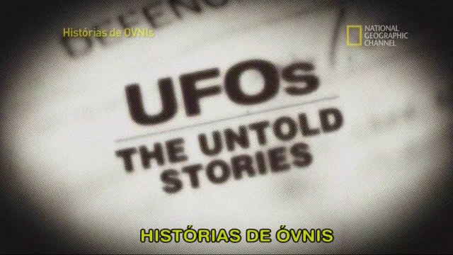 OVNIs: As Histórias Não Contadas HD - Episódio 4