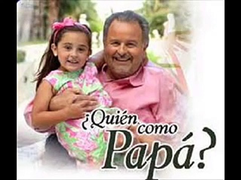 Papa, hermosa cancion para el dia del padre