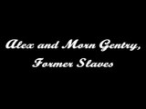 Alex and Morn Gentry, Former Slaves
