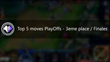 Top moves LCS - 3eme place / Finales