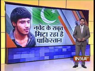 Pakistan trying to destroy all the evidence of Naved's existence in his country