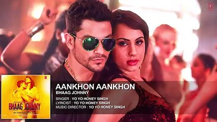 Aankhon Aankhon Full Video Song - Yo Yo Honey Singh - Bhaag Johnny [2015]