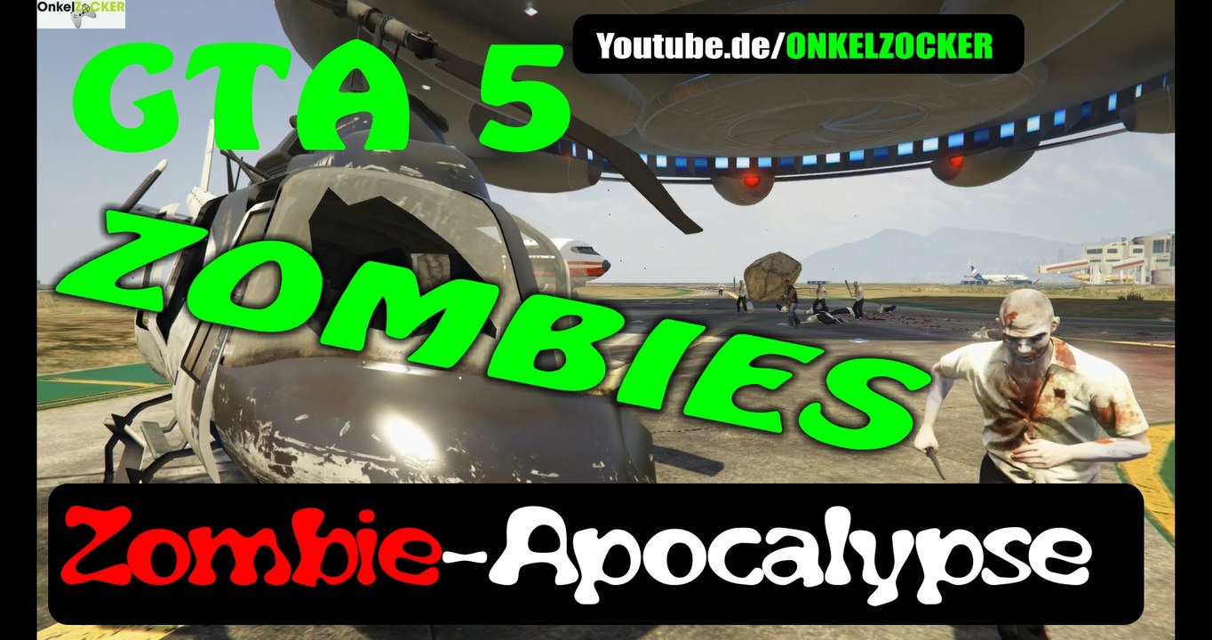 GTA 5 GEMODDETE ZOMBIE MISSON- DIE ZOMBIE APOCALYPSE - GTA 5 PS4 GAMEPLAY GERMAN BY YOUTUBE.DE/ONKELZOCKER - GTA V