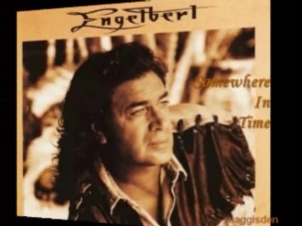 SOMEWHERE IN TIME (WITH LYRICS) ~ ENGELBERT HUMPERDINCK