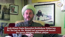 Şeyh Ahmet Yasin: Bethlehem yıldızı Hz. İsa ve Hz. Mehdi açısından çok önemli bir işarettir