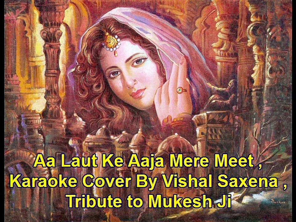 Aa Laut Ke Aaja Mere Meet || Mukesh || Movie Rani_Rupmati || Karaoke Cover By Vishal Saxena
