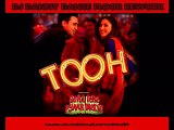 Tooh (DJ Danny Dance Floor Remix) - Gori Tere Pyaar Mein