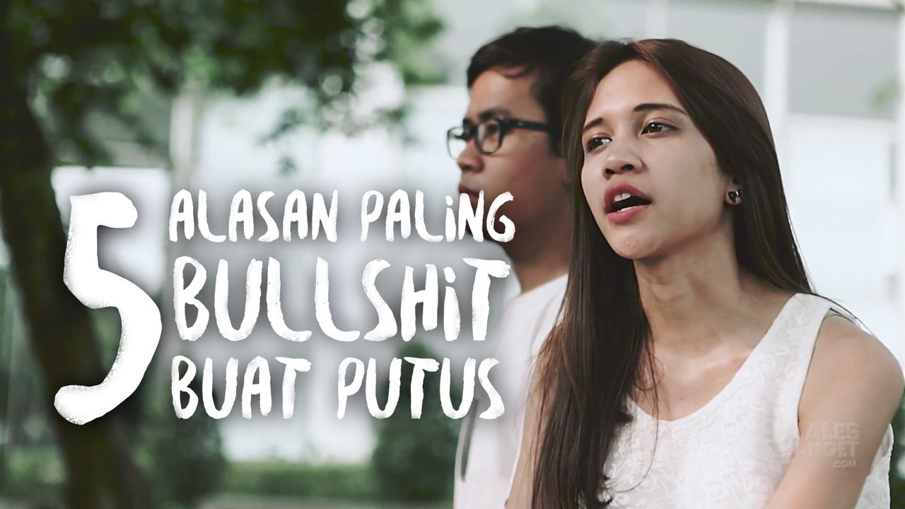 5 Alasan Paling Bullshit Buat Putus