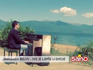 Aleksandar Belov - Sve je ljepše u dvoje (Official Video)