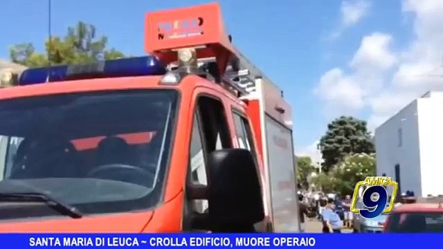 SANTA MARIA DI LEUCA | Crolla edificio, muore operaio
