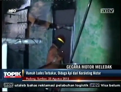 Sepeda Motor Meledak, Sebuah Rumah Ludes Terbakar