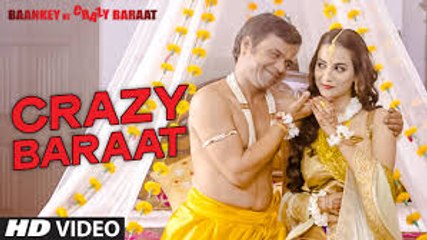 Crazy Baraat Full VIDEO Song  Baankey ki Crazy Baraat