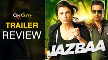 Jazbaa Trailer Review: Jazbaa Missing?
