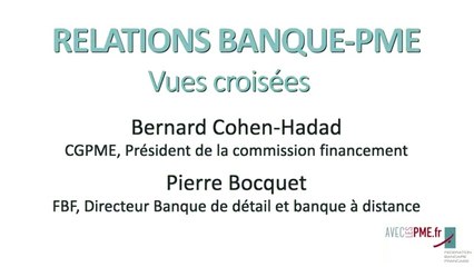 Relations banque-PME - vues croisees-CGPME-FBF
